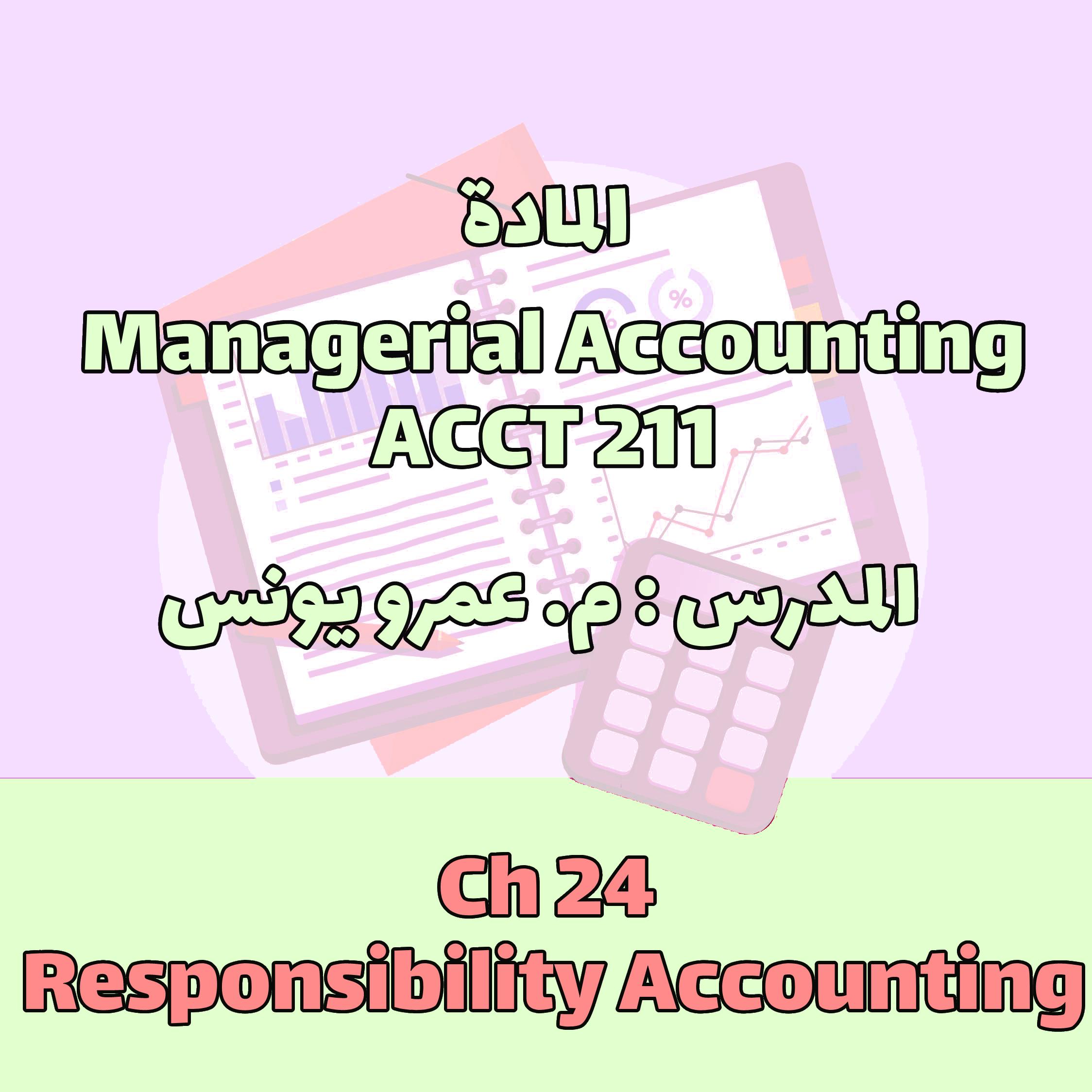 Ch 24 Responsibility Accounting