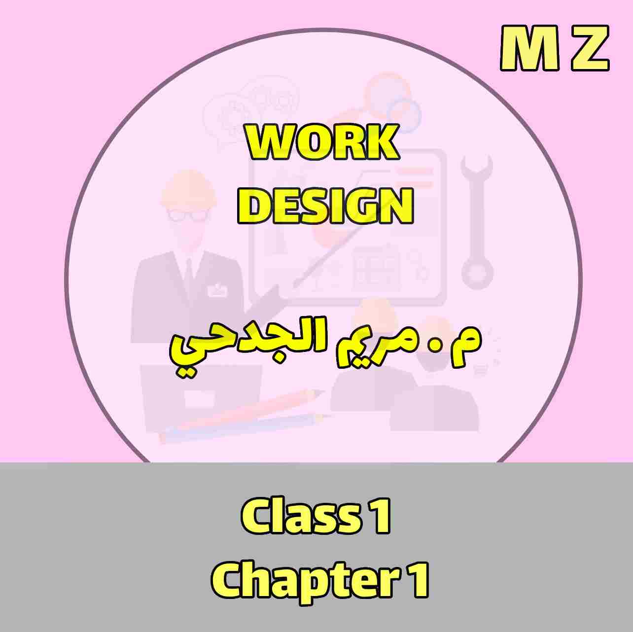 Work Design - MZ - Class 1