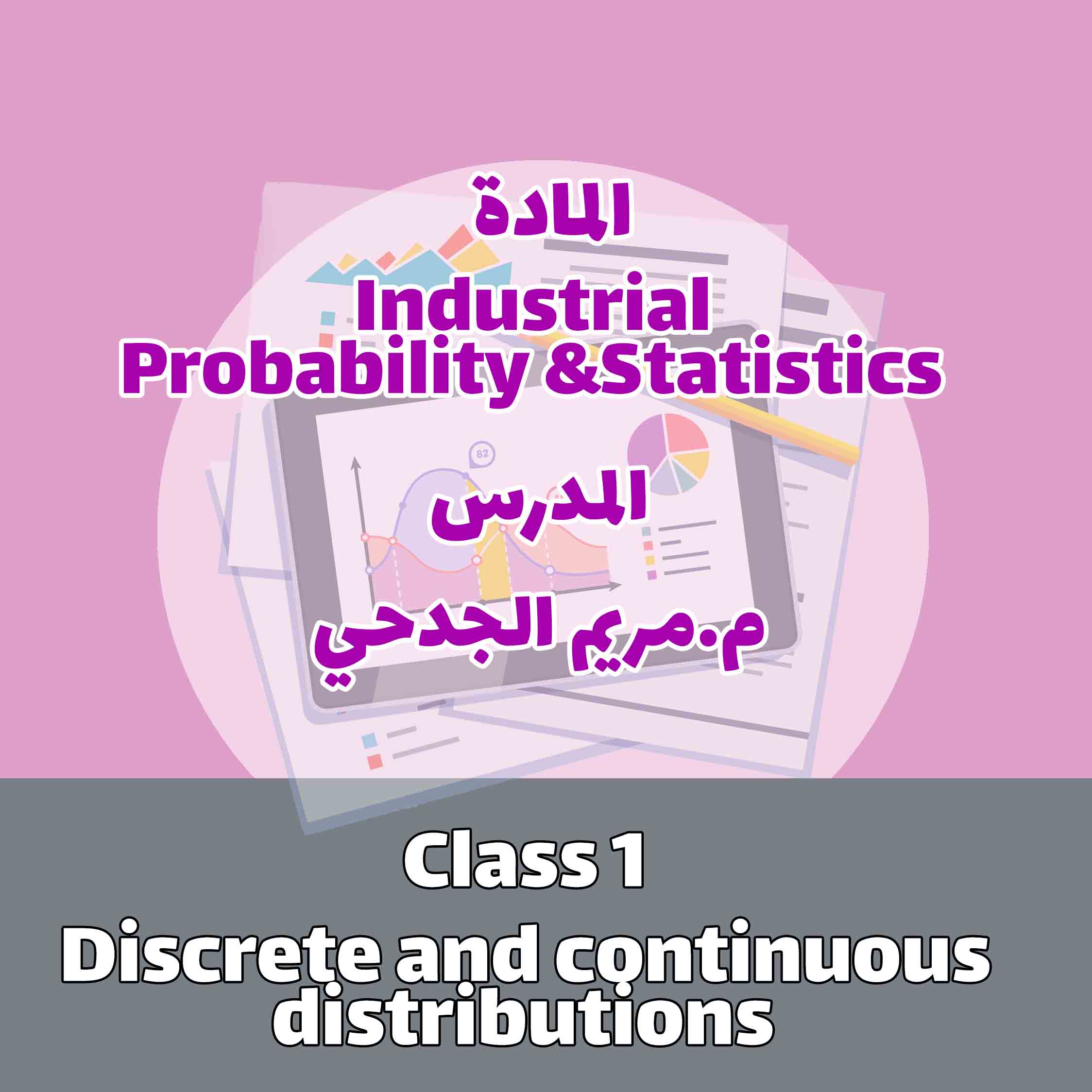 Class 1 - Discrete and continuous distributions